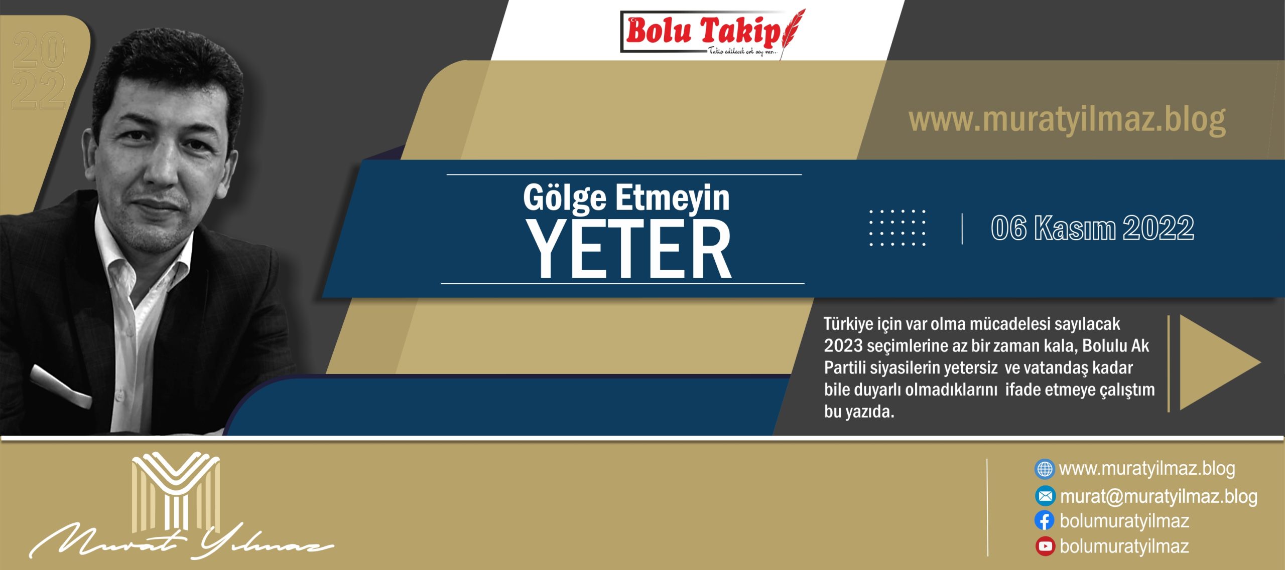 Gölge Etmeyin Yeter!